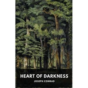 Heart of Darkness: A novella by Polish-British novelist Joseph Conrad -- Joseph